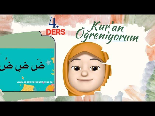 Kur'an Öğreniyorum - 4. Ders - Sin-Şın-Sad-Dad harfleri